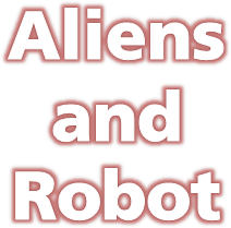 Aliens and Robot 